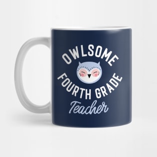 Owlsome Fourth Grade Teacher Pun - Funny Gift Idea Mug